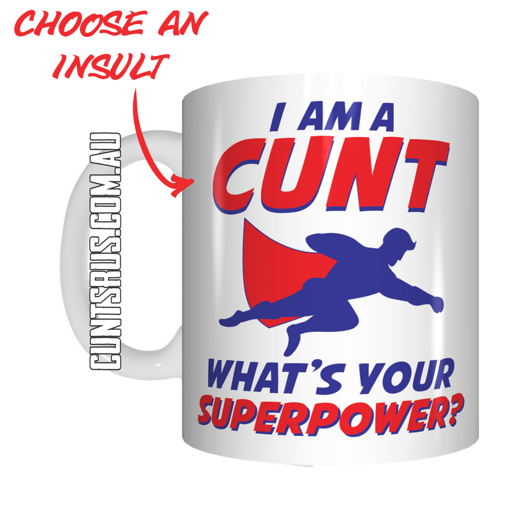 I'm A Cunt - What's Your Superpower? Coffee Mug Gift CRU07-92-12055