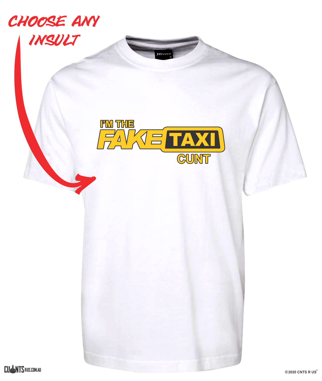 I'm The Fake Taxi Cunt T-Shirt Adult Tee CRU01-1HT-24018