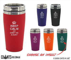 Keep Calm And Don't Be A Cunt Travel Mug CRU08-66-21007