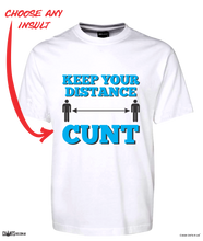 Load image into Gallery viewer, Keep Your Distance Cunt T-Shirt Adult Tee CRU01-1HT-24020

