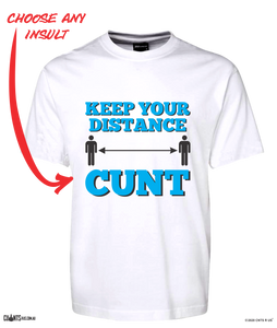 Keep Your Distance Cunt T-Shirt Adult Tee CRU01-1HT-24020