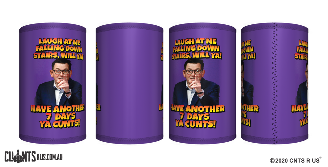 Laugh At Me Falling Down The Stairs Will Ya! Have Another 7 Days Ya Cunts Stubby Holder CRU26-40-12168