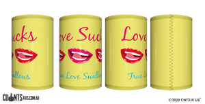Love Sucks True Love Swallows Stubby Holder CRU26-40-12136