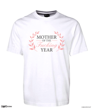 Load image into Gallery viewer, Mother Of The Fucking Year T-Shirt Mother&#39;s Day Tee CRU01-1HT-24008
