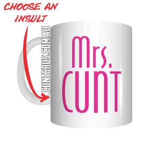 Mrs Cunt Coffee Mug Gift - 6 Different Insults To Choose From Mother's Day Gift CRU07-92-12001