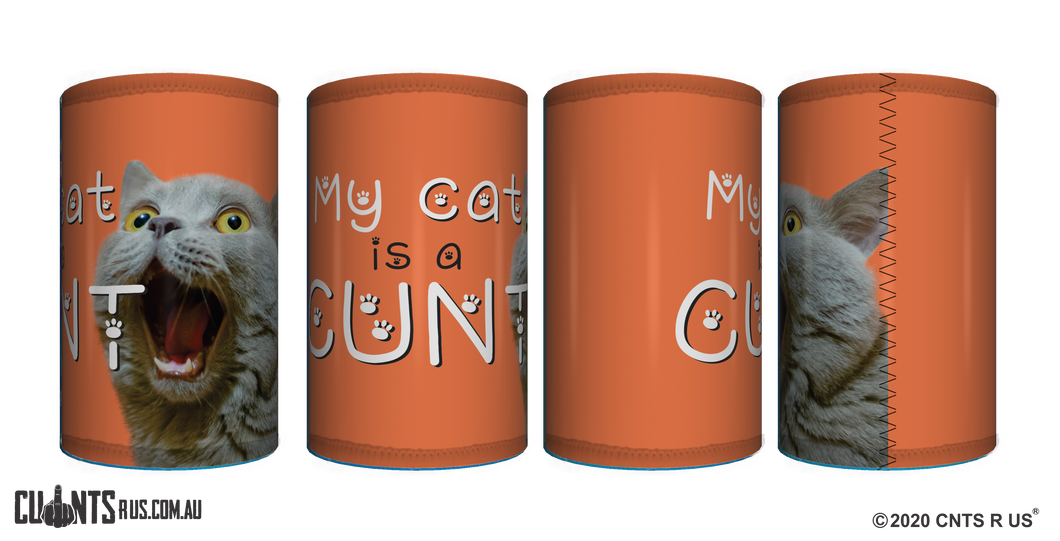 My Cat Is A Cunt Stubby Holder CRU26-40-50002