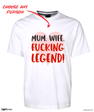 Load image into Gallery viewer, Mum Wife Fucking Legend T-Shirt Mother&#39;s Day Tee

