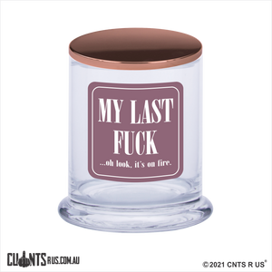 My Last Fuck Scented Candle