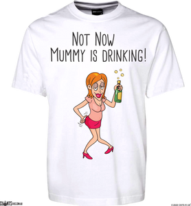 Not Now Mummy Is Drinking T-shirt CRU01-1HT-24040