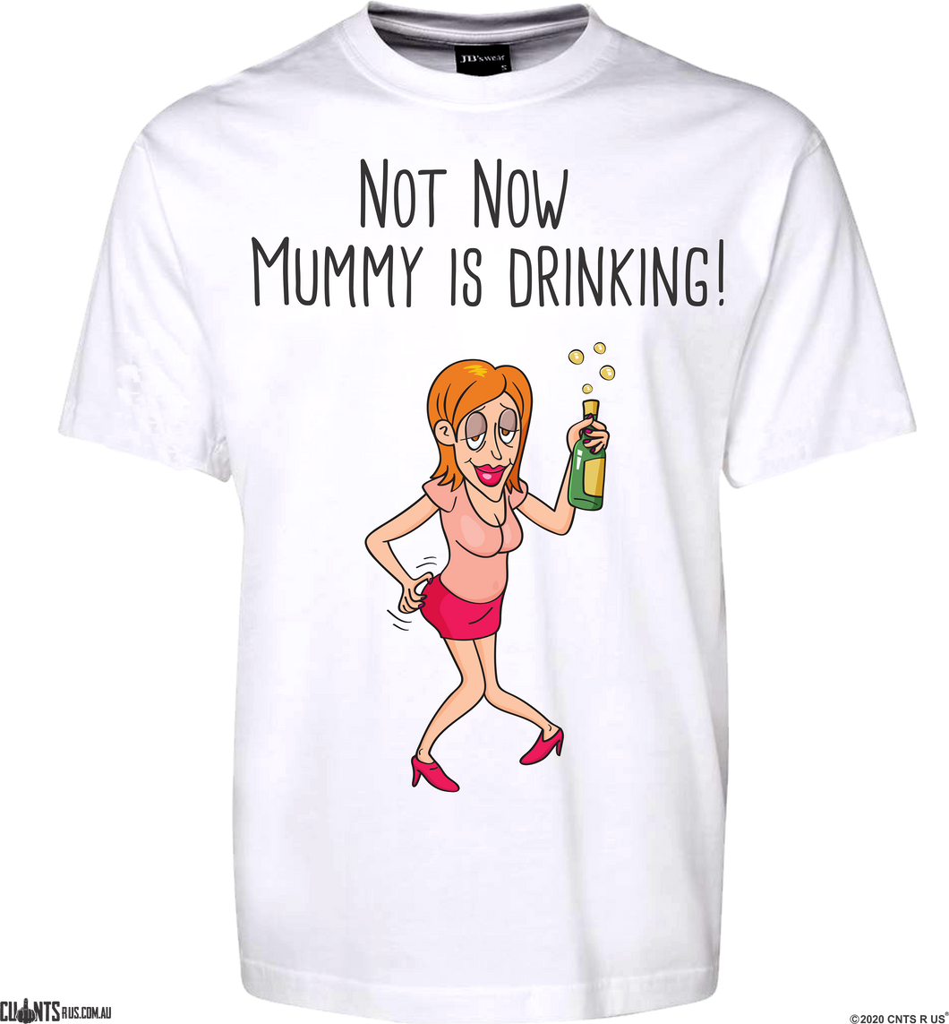 Not Now Mummy Is Drinking T-shirt CRU01-1HT-24040