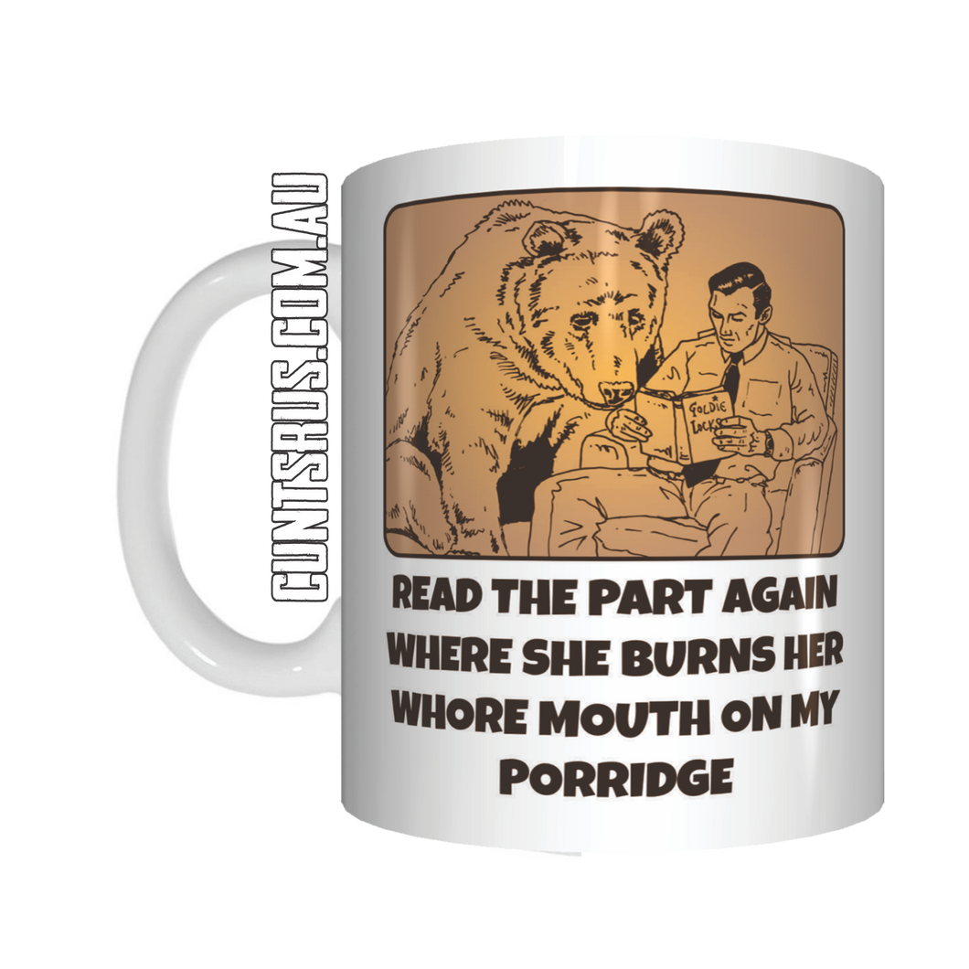 Read The Part Where She Burns Her Whore Mouth On My Porridge Goldilocks Bear Coffee Mug CRU07-92-12021