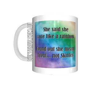 She Said She Tasted Like Rainbow... Coffee Mug Gift CRU07-92-12174