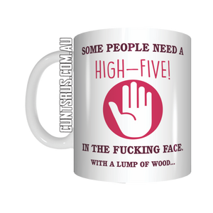 Some People Need A High 5 With A Lump Of Wood Coffee Mug Gift CRU07-92-12042