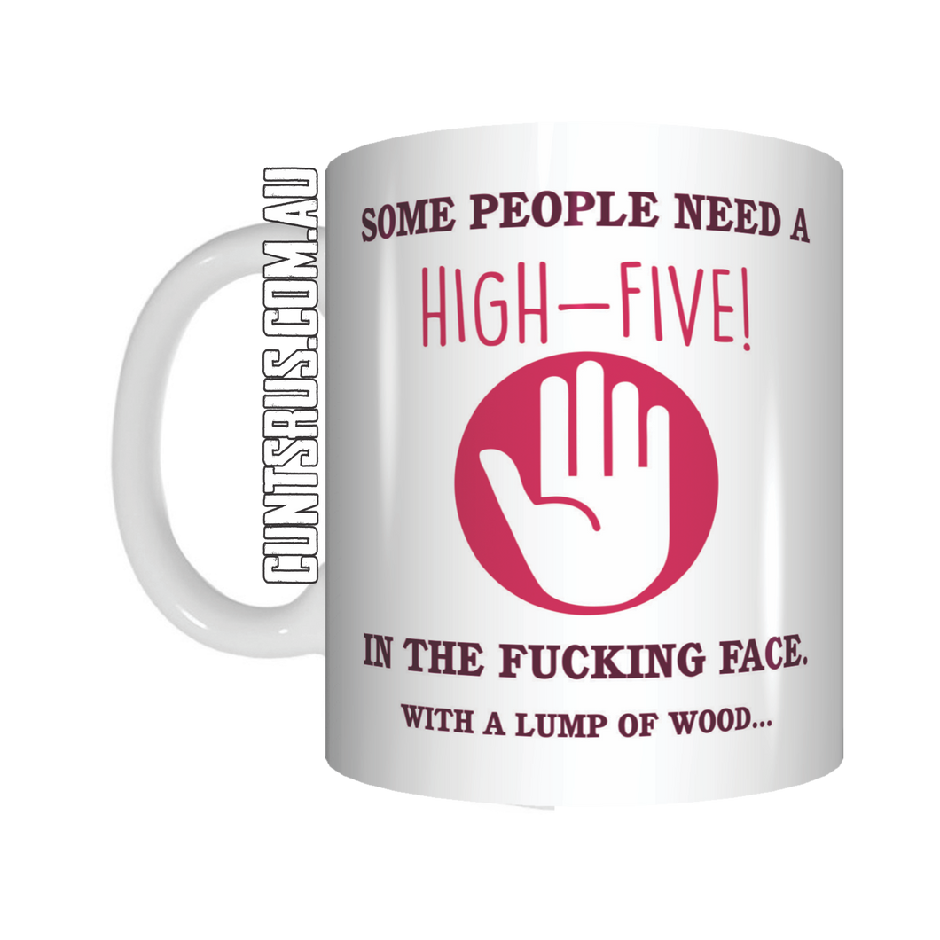 Some People Need A High 5 With A Lump Of Wood Coffee Mug Gift CRU07-92-12042