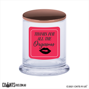 Thanks For All The Orgasms Scented Candle