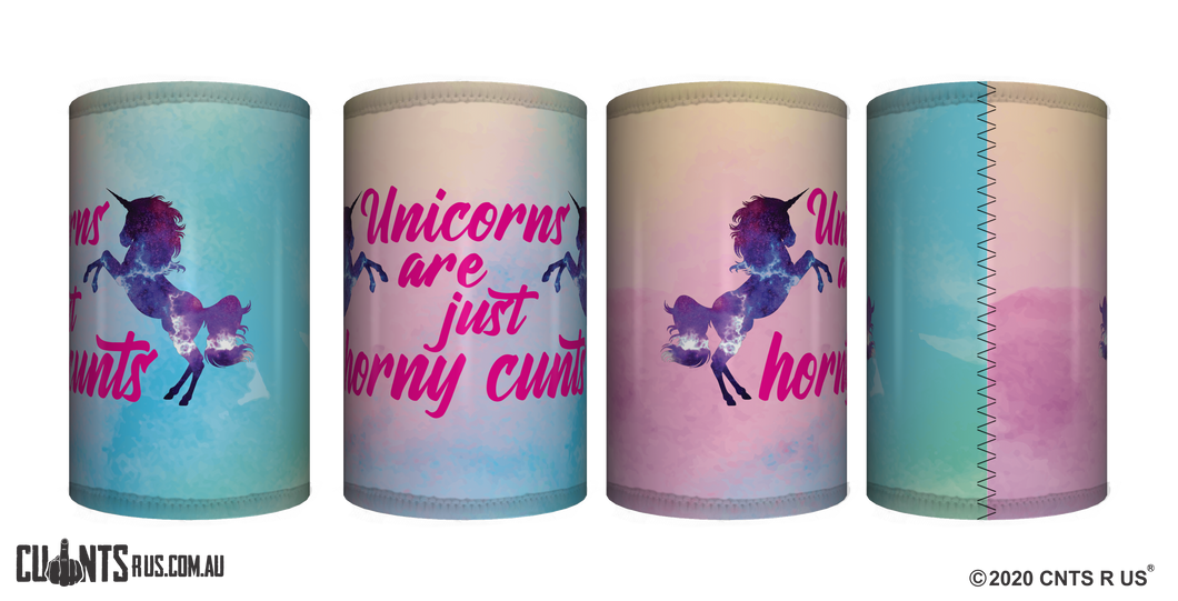 Unicorns Are Just Horny Cunts Stubby Holder CRU26-40-50010