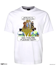Load image into Gallery viewer, We&#39;re Off To See The Wizard T-Shirt Adult Tee Police No You&#39;re Fuckin Not CRU01-1HT-24022
