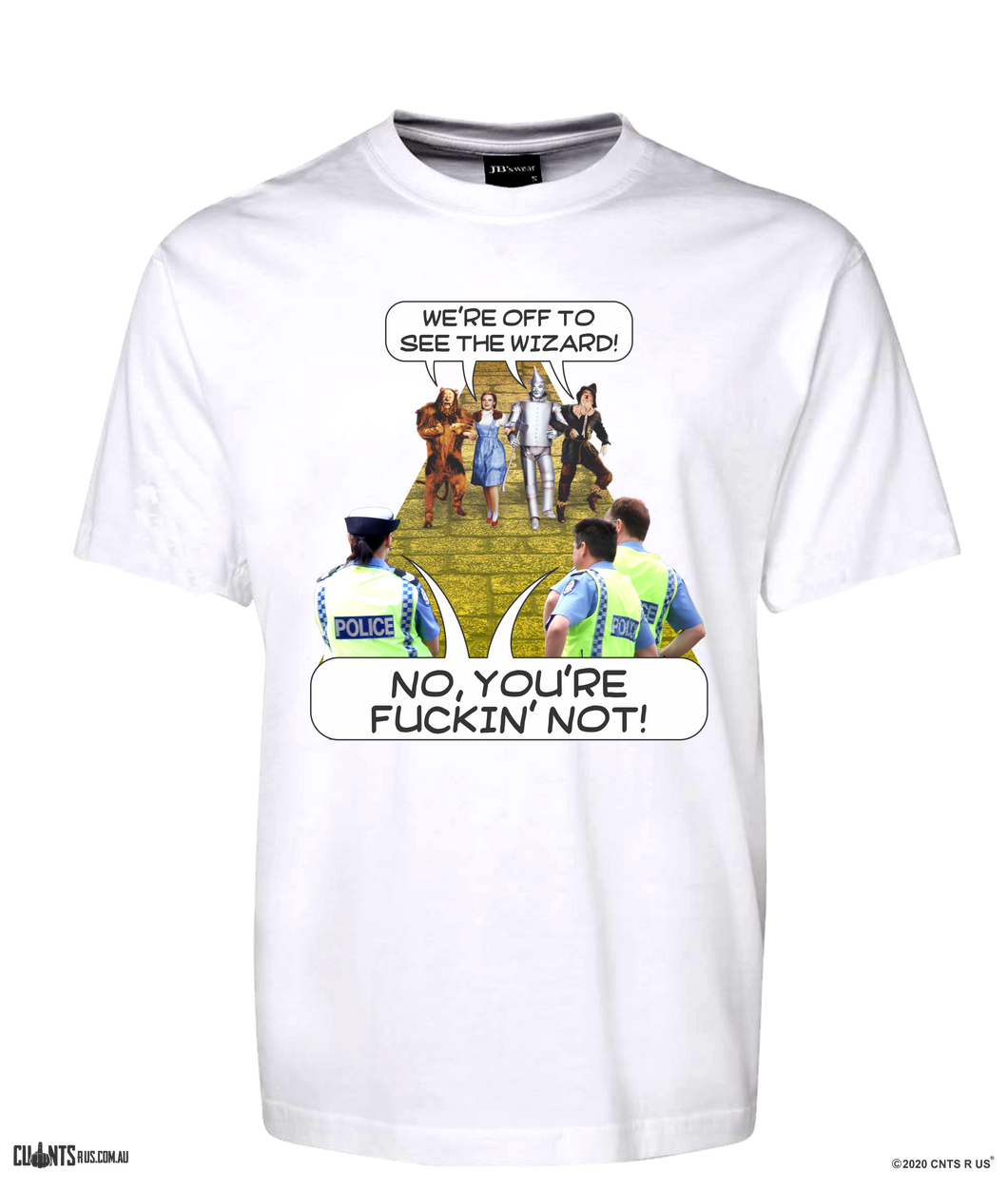 We're Off To See The Wizard T-Shirt Adult Tee Police No You're Fuckin Not CRU01-1HT-24022