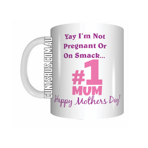 Yay I'm Not Pregnant Or On Smack! Coffee Mug CRU07-92-12138