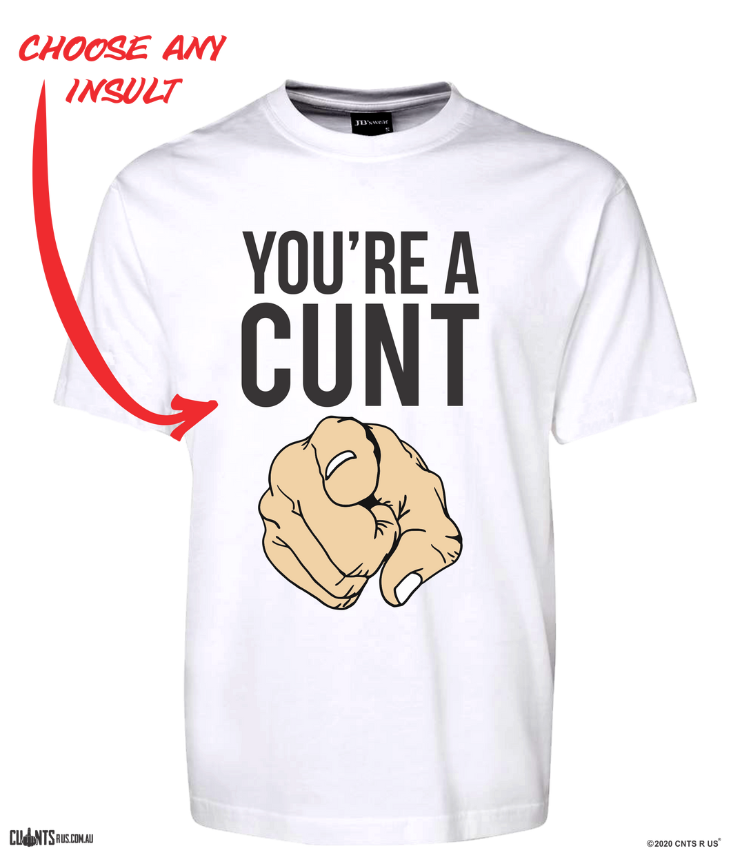 You're A Cunt T-Shirt Adult Tee CRU01-1HT-24021