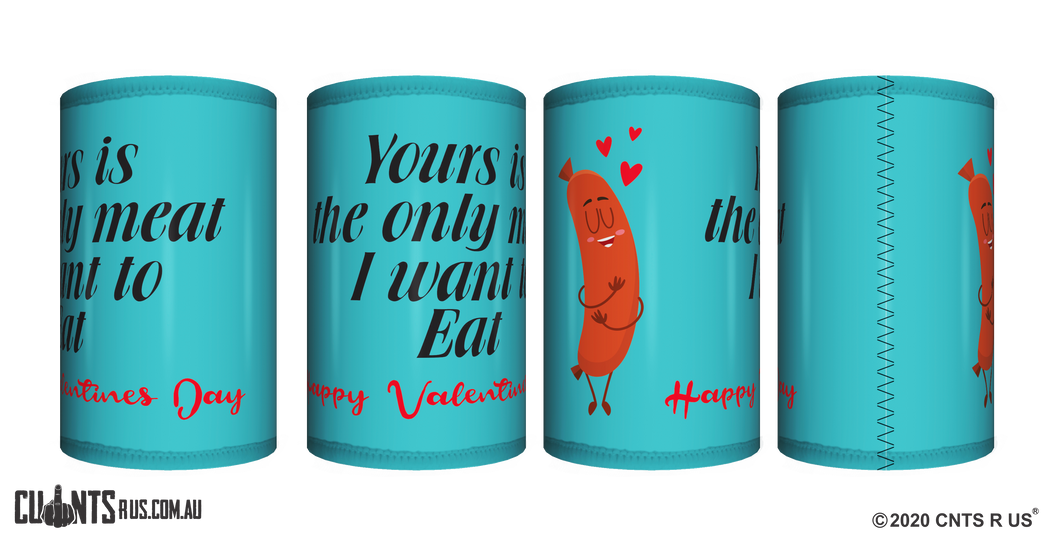 Yours Is The Only Meat I Want To Eat Stubby Holder CRU26-40-12133